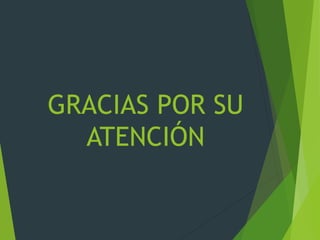 GRACIAS POR SU
ATENCIÓN
 
