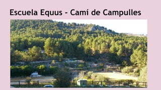Escuela Equus - Camí de Campulles
 