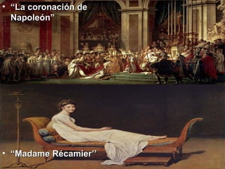 “ La coronación de Napoleón” “ Madame Récamier’’ 
