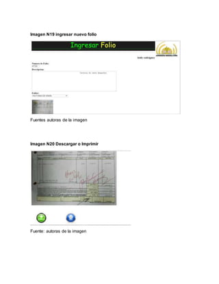 Imagen N19 ingresar nuevo folio
Fuentes autoras de la imagen
Imagen N20 Descargar o Imprimir
Fuente: autoras de la imagen
 