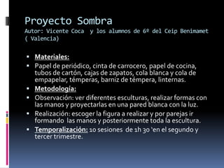 Proyecto Sombra   (esculturas)