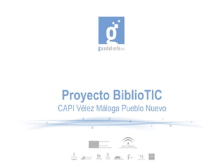 Proyecto BiblioTIC CAPI Vélez Málaga Pueblo Nuevo 