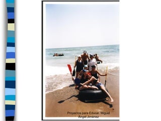 Proyectos para Educar. Miguel
       Ángel Jiménez
 