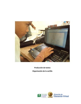 Producción de textos
Organización de la cartilla
 