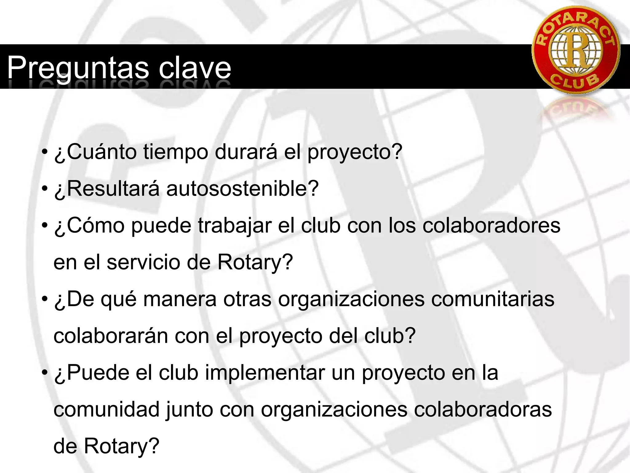 ¿Cuenta con la ayuda de otras personas de la comunidad que para efectuar la evaluación de las necesidades de la comunidad?