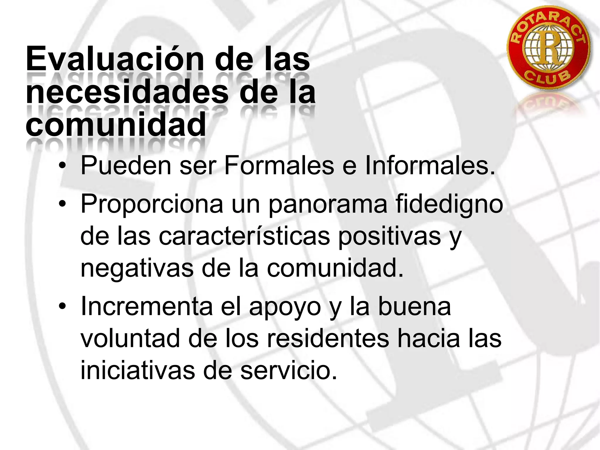 Evaluación de las necesidades de la comunidadPueden ser Formales e Informales.