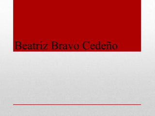 Beatriz Bravo Cedeño

 