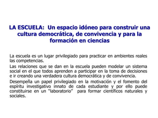 OBJETIVOConsolidar lineamientos y propuestas pedagógico-didácticas que posibiliten la transformación de prácticas pedagógicas y culturales y coadyuven a la formación de ciudadanos autónomos, fortaleciendo la relación escuela-familia-comunidad desde el enfoque de derechos.