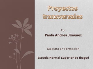 Por
Paola Andrea Jiménez
Maestra en Formación
Escuela Normal Superior de Ibagué
 