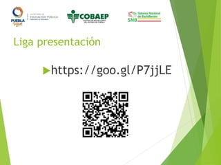 Liga presentación
https://goo.gl/P7jjLE
 