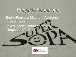 Proyecto Supersopa ,[object Object],[object Object]