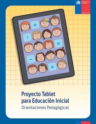 Proyecto Tablet
para Educación Inicial
Orientaciones Pedagógicas
 