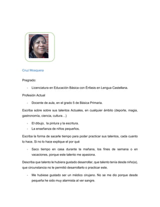 De mi esposo que maneja diferentes situaciones con facilidad, repara y organiza
todo en la casa, construye cosas impresionantes (individual y como docente con sus
estudiantes) y es un líder innato.
 