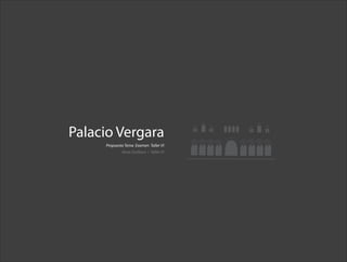 Palacio Vergara 
Propuesta Tema Examen Taller VI 
Rene Orellana / Taller VI 
 