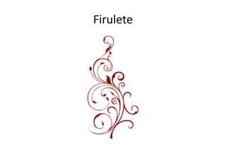 Firulete
 
