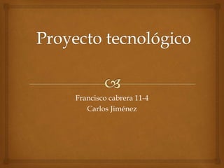 Francisco cabrera 11-4
Carlos Jiménez
 