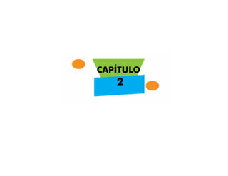CAPÍTULO
   2
 