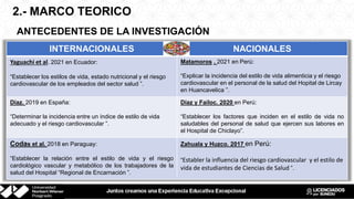 ANTECEDENTES DE LA INVESTIGACIÓN
2.- MARCO TEORICO
INTERNACIONALES NACIONALES
Yaguachi et al. 2021 en Ecuador:
“Establecer...