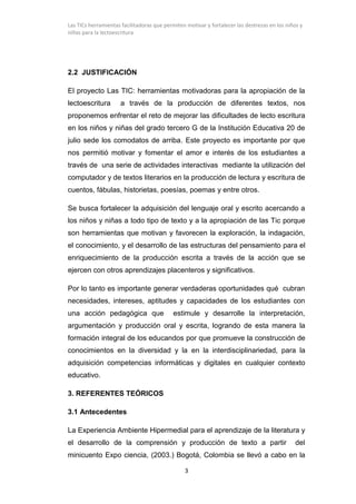Las TICs herramientas facilitadoras que permiten motivar y fortalecer las destrezas en los niños y
niñas para la lectoescr...