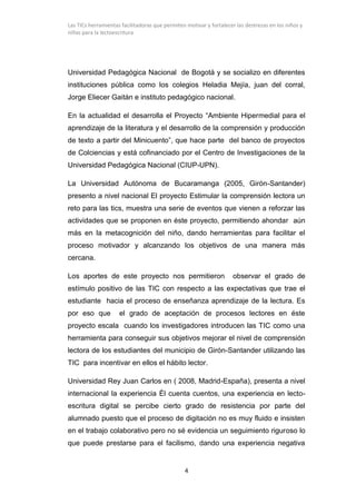 Las TICs herramientas facilitadoras que permiten motivar y fortalecer las destrezas en los niños y
niñas para la lectoescr...