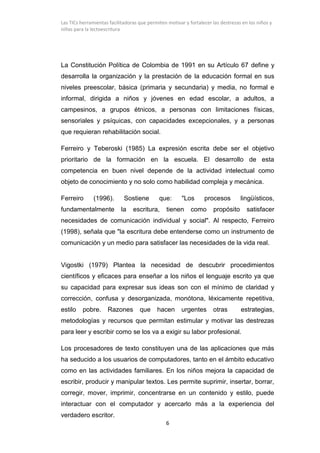 Las TICs herramientas facilitadoras que permiten motivar y fortalecer las destrezas en los niños y
niñas para la lectoescr...