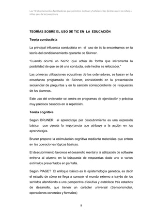 Las TICs herramientas facilitadoras que permiten motivar y fortalecer las destrezas en los niños y
niñas para la lectoescr...
