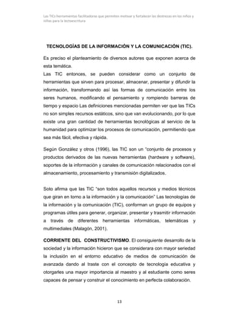 Las TICs herramientas facilitadoras que permiten motivar y fortalecer las destrezas en los niños y
niñas para la lectoescr...