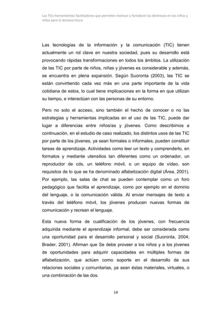 Las TICs herramientas facilitadoras que permiten motivar y fortalecer las destrezas en los niños y
niñas para la lectoescr...