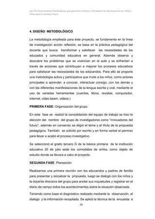Las TICs herramientas facilitadoras que permiten motivar y fortalecer las destrezas en los niños y
niñas para la lectoescr...
