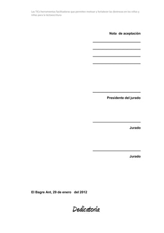 Las TICs herramientas facilitadoras que permiten motivar y fortalecer las destrezas en los niños y
niñas para la lectoescr...