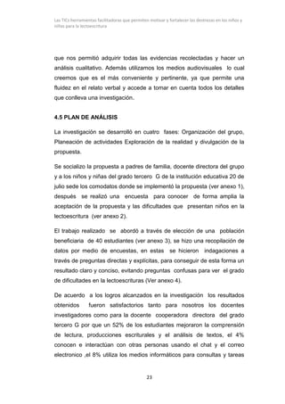 Las TICs herramientas facilitadoras que permiten motivar y fortalecer las destrezas en los niños y
niñas para la lectoescr...