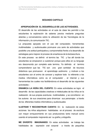 Las TICs herramientas facilitadoras que permiten motivar y fortalecer las destrezas en los niños y
niñas para la lectoescr...