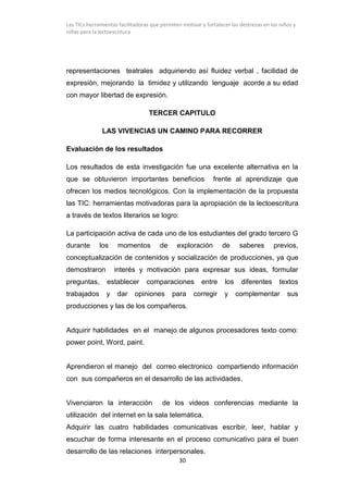 Las TICs herramientas facilitadoras que permiten motivar y fortalecer las destrezas en los niños y
niñas para la lectoescr...