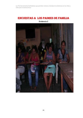 Las TICs herramientas facilitadoras que permiten motivar y fortalecer las destrezas en los niños y
niñas para la lectoescr...