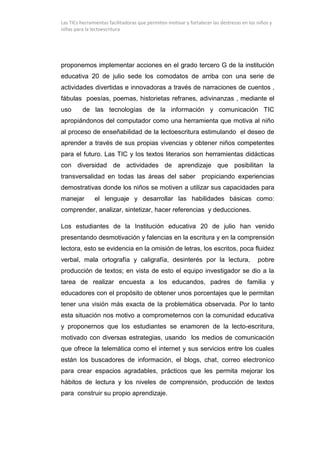 Las TICs herramientas facilitadoras que permiten motivar y fortalecer las destrezas en los niños y
niñas para la lectoescr...