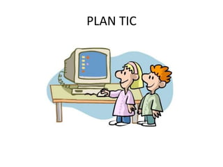 PLAN TIC
 