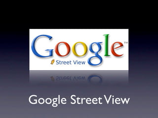 Google Street View
 
