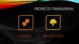 PROYECTO TRANSVERSAL
PORTADA ROLES DE SCRUM
 