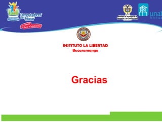 INSTITUTO LA LIBERTAD Bucaramanga Gracias 