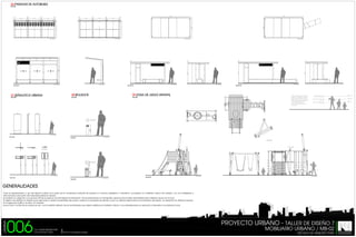 06.PARADAS DE AUTOBUSES

ECS:1/25

3,92
1,37

1,37

4

1

2

1,37

3

1,37

1,37

3,92

4

1,71

VISTA SUPERIOR

VISTA SUPERIOR

VISTA PRINCIPAL

MU-PAR-01

0,4

0,42

0,43

VISTA LATERAL

VISTA PRINCIPAL

MU-PAR-03

09.ZONA DE JUEGO INFANTIL

ECS:1/50

ECS:1/50

0,12

VISTA PRINCIPAL

MU-PAR-02

08.BOLADOS

07.SEÑALETICA URBANA

0,92

VISTA LATERAL

2,30

2,30

2,30
0,43

2,30

2,51
2,6

0,15

VISTA SUPERIOR

0,15

VISTA SUPERIOR

0,15

1,71

2,04

1,37

3

0,15

2

2,04

1

ECS:1/50

Desde la más temprana edad el
juego ha constituido la primera
etapa de aprendizaje, jugar es
algo natural y forma parte de las
actividades cotidianas de un
niño contribuyendo a la
evolución física, intelectual y
emocional.

(10+ años) Optan por el agrupamiento, Juego
estructurado con reglas gustan mostrar su
equilibrio y habilidad por retos de trepar.
(6-8 años) se inclinan por los juegos de acción y
actividades que implican movimiento, disfrutan
probando su destreza.
(3-6 años) Inicio de la conciencia social, gustan
de jugar conobjetos abstractos así como con
columpios y cuerdas.

150 cms
120 cms
90 cms

0,53

0,67

2,45

VISTA SUPERIOR

VISTA PRINCIPAL

MU-SU-01

VISTA PRINCIPAL

MU-BO-01

VISTA SUPERIOR

0,68
0,98

0,98

0,34

0,34

0,34

Av.
Bracamonte

0,3

Av.
Bracamonte

0,3

0,77

VISTA SUPERIOR

0,55

0,15

2,73

2,31
2,41

2,31
2,41

VISTA SUPERIOR

VISTA PRINCIPAL

MU-SU-02

MU-BO-02

VISTA PRINCIPAL

MU-PAR-01

VISTA LATERAL

VISTA PRINCIPAL

GENERALIDADES
Crear el apropiamiento y uso del espacio público por parte de los ciudadanos además de requerir un correcto paisajismo o urbanismo, se requiere un mobiliario urbano de calidad, con una inteligente e
intencionada colocación de todas estas piezas en escena.
Se realizara un diagrama conceptual dónde se explican las estrategias de instalación, fichas descriptivas con fotografías, aspectos funcionales del detallada del mobiliario urbano en la zona.
El objetivo de distribuir los objetos para responder a ciertas necesidades del usuario, implica la necesidad de alentar su uso y su disfrute destacando el rol simbólico del objeto. Un desarrollo sin atributos precisos,
sin imaginación política, es decir, sin claridad
acerca de la "matriz de los valores de uso" y sin la debida reflexión de las necesidades que deben satisfacer el mobiliario urbano, muy probablemente no aportará un bienestar a la población local.

LÁMINA

006

PROYECTO URBANO - TALLER DE DISEÑO 7
T.S.U CESAR MEDINA RUIZ
T.S.U YORYVICT DIAZ

TUTOR: Arq.Zhedily Guedez

MOBILIARIO URBANO / MB-02
ESCUELA DE ARQUITECTURA

INSTITUTO UNIVERSITARIO POLITÉCNICO

SANTIAGO MARIÑO
EXTENSIÓN BARINAS

 