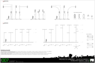 10.SEMAFOROS
ECS:1/25

4,07

6,54

4,33

2,95

3,69

3,82

4,51

5,82

DETALLES SEMAFORO INTELIGENTE

VISTA FRONTAL
VISTA PRINCIPAL

MU-SE-01

VISTA LATERAL

VISTA POSTERIOR

MU-SE-02

VISTA PRINCIPAL

VISTA LATERAL

VISTA POSTERIOR

MU-SE-03

VISTA PRINCIPAL

VISTA LATERAL

VISTA POSTERIOR

VISTA SUPERIOR

VISTA INFERIOR

VISTA POSTERIOR

VISTA LATERAL

11.LUMINARIAS
ECS:1/50

8,00 mts

6,00 mts

6,00 mts

4,50 mts

4,50 mts

DETALLES LAMPARAS

RAL - 8014

0,00 mts

MU-LU-01

MU-LU-02

MU-LU-03

MU-LU-04

MU-LU-01

0,00 mts

MU-LU-05

MU-LU-06

MU-LU-07

MU-LU-08

MU-LU-09

MU-LU-10

RAL - 8016

GENERALIDADES

Crear el apropiamiento y uso del espacio público por parte de los ciudadanos además de requerir un correcto paisajismo o urbanismo, se requiere un mobiliario urbano de calidad, con una inteligente e
intencionada colocación de todas estas piezas en escena.
Se realizara un diagrama conceptual dónde se explican las estrategias de instalación, fichas descriptivas con fotografías, aspectos funcionales del detallada del mobiliario urbano en la zona.
El objetivo de distribuir los objetos para responder a ciertas necesidades del usuario, implica la necesidad de alentar su uso y su disfrute destacando el rol simbólico del objeto. Un desarrollo sin atributos precisos,
sin imaginación política, es decir, sin claridad
acerca de la "matriz de los valores de uso" y sin la debida reflexión de las necesidades que deben satisfacer el mobiliario urbano, muy probablemente no aportará un bienestar a la población local.

LÁMINA

007

PROYECTO URBANO - TALLER DE DISEÑO 7
T.S.U CESAR MEDINA RUIZ
T.S.U YORYVICT DIAZ

TUTOR: Arq.Zhedily Guedez

MOBILIARIO URBANO / MB-03
ESCUELA DE ARQUITECTURA

INSTITUTO UNIVERSITARIO POLITÉCNICO

SANTIAGO MARIÑO
EXTENSIÓN BARINAS

 
