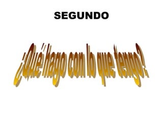 SEGUNDO
 