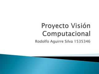 Rodolfo Aguirre Silva 1535346
 