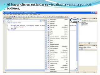  Al hacer clic en estándar se visualiza la ventana con los
botones.
 