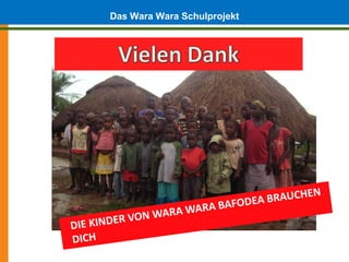 Das Wara Wara Schulprojekt
 