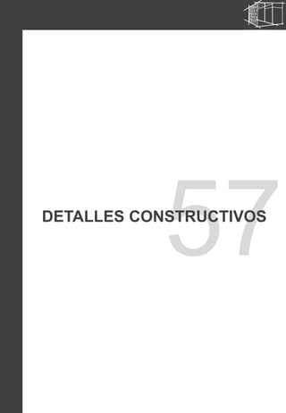 57DETALLES CONSTRUCTIVOS
 