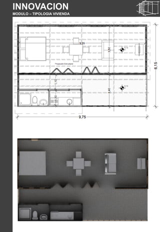 INNOVACION
MODULO – TIPOLOGIA VIVIENDA
 