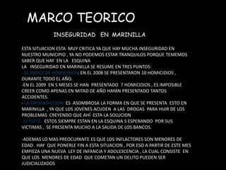 MARCO TEORICO<br />INSEGURIDAD   EN  MARINILLA<br />ESTA SITUACION ESTA  MUY CRITICA YA QUE HAY MUCHA INSEGURIDAD EN   NUE...