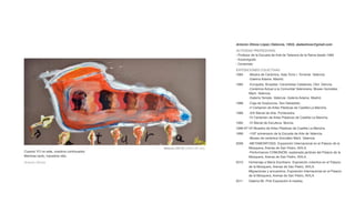 Antonio Olmos López (Valencia, 1953). dadaolmos@gmail.com
                                                                          ACTIVIDAD PROFESIONAL
                                                                          - Profesor de la Escuela de Arte de Talavera de la Reina desde 1985
                                                                          - Escenógrafo
                                                                          - Ceramista
                                                                          EXPOSICIONES COLECTIVAS
                                                                          1984	 -Mostra de Cerámica, Sala Torre I, Torrente. Valencia
                                                                          	      -Galería Adama. Madrid.
                                                                          1985	   -Europalia. Bruselas -Ceramistas Catalanes, Olot. Gerona.
                                                                          	       -Cerámica Actual a la Comunitat Valenciana, Museo González 		
                                                                          	       Martí. Valencia.
                                                                          	       -Galería Temple. Valencia -Galería Adama. Madrid.
                                                                          1988	   -Caja de Guipúzcoa. San Sebastián.
                                                                          	       -II Certamen de Artes Plásticas de Castilla-La Mancha.
                                                                          1989	   -XXI Bienal de Arte. Pontevedra.
                                                                          	       -IV Certamen de Artes Plásticas de Castilla-La Mancha.
                                                                          1992	   -IV Bienal de Escultura. Murcia.
                                                                          1996-97-VII Muestra de Artes Plásticas de Castilla-La Mancha.
                                                                          1999	   -150º aniversario de la Escuela de Arte de Valencia.
                                                                          	       -Museo de cerámica González Martí. Valencia.
                                                                          2008	   -METAMORFOSIS. Exposición Internacional en el Palacio de la 	
                                            Natura (2012) (245x120 cm).   	       Mosquera, Arenas de San Pedro, AVILA.
Cuando YO no esté, vosotros continuaréis.                                 	       -Performance COMUNIÓN, explanada jardines del Palacio de la 	
Mientras tanto, hacedme sitio.                                            	       Mosquera, Arenas de San Pedro, AVILA.
Antonio Olmos.                                                            2010	   Homenaje a María Escribano. Exposición colectiva en el Palacio 	
                                                                          	       de la Mosquera, Arenas de San Pedro, AVILA.
                                                                          	       Migraciones y encuentros. Exposición internacional en el Palacio 	
                                                                          	       de la Mosquera, Arenas de San Pedro, AVILA.
                                                                          2011	   Galería Mr. Pink Exposición A medias.
 