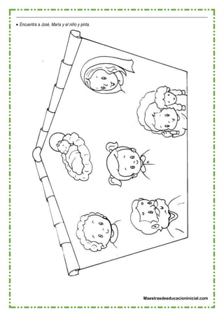 Maestrasdeeducacioninicial.com
 Encuentra a José, María y el niño y pinta.
 